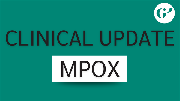 MPOX Clinical Update to GPs